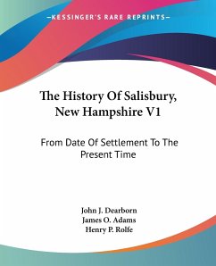 The History Of Salisbury, New Hampshire V1 - Dearborn, John J.
