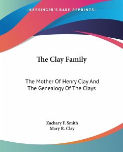 The Clay Family - Smith, Zachary F.; Clay, Mary R.