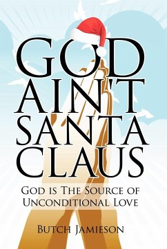 God Ain't Santa Claus - Jamieson, Butch