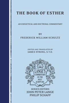 The Book of Esther: An Exegetical and Doctrinal Commentary - Schultz, Frederick William