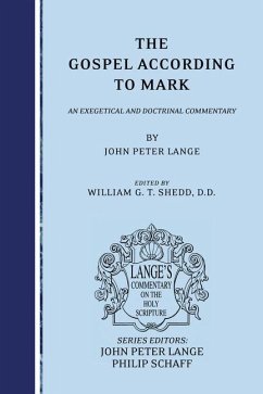 The Gospel According to Mark: An Exegetical and Doctrinal Commentary - Lange, John Peter