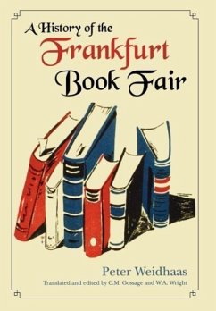 A History of the Frankfurt Book Fair - Weidhaas, Peter; Gossage, Carolyn