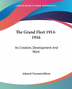 The Grand Fleet 1914-1916 - Jellicoe, Admiral Viscount