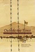 Outside the Fence - Clark, Marilyn Snethen; Leonard, Barbara Snethen; Reed, Carol Snethen