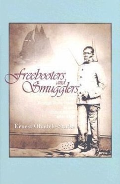 Freebooters and Smugglers: The Foreign Slave Trade in the United States After 1808 - Obadele-Starks, Ernest