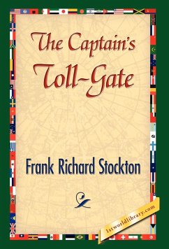 The Captain's Toll-Gate - Stockton, Frank R.