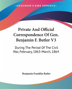 Private And Official Correspondence Of Gen. Benjamin F. Butler V3 - Butler, Benjamin Franklin