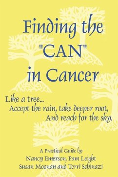 Finding the Can in Cancer - Schinazi, Terri; Emerson, Nancy; Moonan, Susan