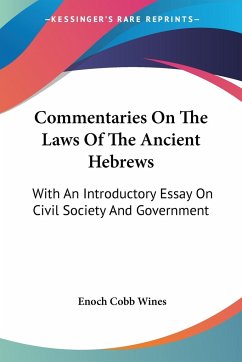 Commentaries On The Laws Of The Ancient Hebrews - Wines, Enoch Cobb