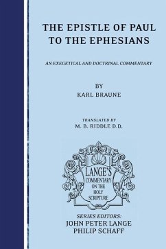 The Epistle of Paul to the Ephesians: An Exegetical and Doctrinal Commentary - Braune, Karl