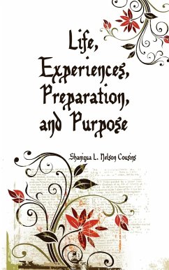 Life, Experiences, Preparation, and Purpose - Cousins, Shaniqua L. Nelson