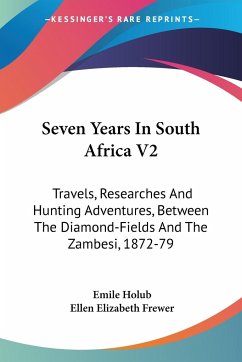 Seven Years In South Africa V2 - Holub, Emile