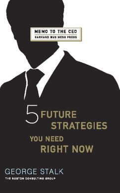 Five Future Strategies You Need Right Now - Stalk, George