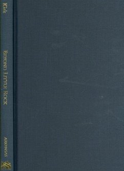 Beyond Little Rock: The Origins and Legacies of the Central High Crisis - Kirk, John A.