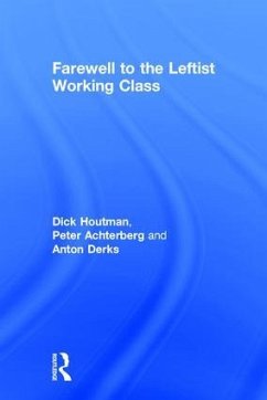 Farewell to the Leftist Working Class - Achterberg, Peter