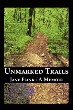 Unmarked Trails: A Memoir - Flink, Jane