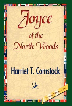 Joyce of the North Woods - Comstock, Harriet T.