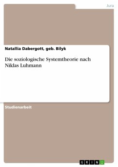 Die soziologische Systemtheorie nach Niklas Luhmann - Dabergott, geb. Bilyk, Natallia