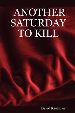 Another Saturday to Kill - Kaufman, David