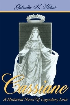 Cassiane: A Historical Novel Of Legendary Love - Kolias, Gabriella K.
