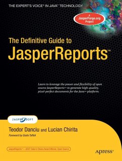 The Definitive Guide to JasperReports - Danciu, Teodor;Chirita, Lucian