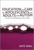 Education and Care for Adolescents and Adults with Autism