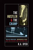 Hustler & the Champ: Willie Mosconi, Minnesota Fats, and the Rivalry That Defined Pool