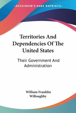 Territories And Dependencies Of The United States - Willoughby, William Franklin