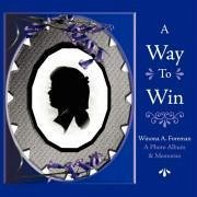 A Way To Win - Foreman, Winona A.