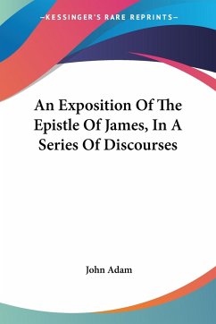 An Exposition Of The Epistle Of James, In A Series Of Discourses