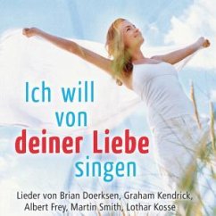 Ich will von deiner Liebe singen