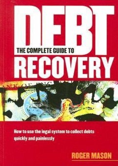 The Complete Guide to Debt Recovery - Mason, Roger