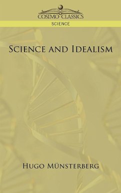 Science and Idealism - M]Nsterberg, Hugo; Munsterberg, Hugo