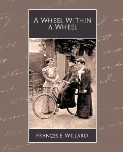 A Wheel Within a Wheel - Frances E. Willard, E. Willard; Frances E. Willard