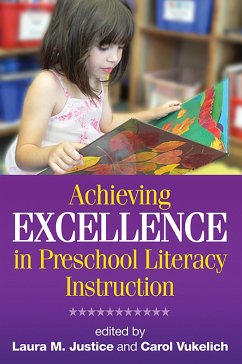 Achieving Excellence in Preschool Literacy Instruction - Justice, Laura M. / Vukelich, Carol (eds.)