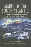 March to the South Atlantic: 42 Commando Royal Marines in the Falklands War