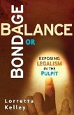 Balance or Bondage: Exposing Legalism in the Pulpit