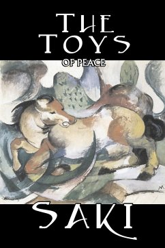 The Toys of Peace by Saki, Fiction, Classic, Literary - Saki Munro, H. H.