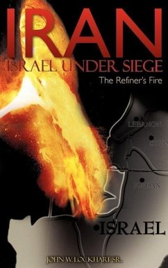 IRAN Israel under Siege/The Refiner's Fire - Lockhart, John W.