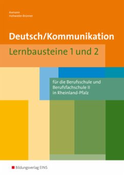 Deutsch / Kommunikation für die Berufsschule und Berufsfachschule II in Rheinland-Pfalz - Axmann, Alfons;Hohwieler-Brünner, Gabriele