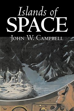 Islands of Space by John W. Campbell, Science Fiction, Adventure - Campbell, John W.