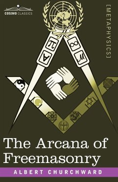 The Arcana of Freemasonry - Churchward, Albert