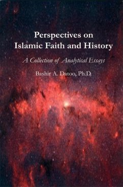 Perspectives on Islamic Faith and History: A Collection of Analytical Essays - Datoo, Bashir A.