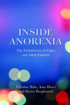 Inside Anorexia: The Experiences of Girls and Their Families - Boughtwood, Desiree; Halse, Christine; Honey, Anne