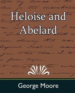 Heloise and Abelard - George Moore, Moore; George Moore