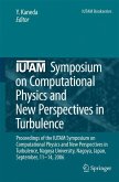 IUTAM Symposium on Computational Physics and New Perspectives in Turbulence