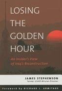 Losing the Golden Hour - Stephenson, James