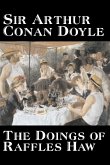 The Doings of Raffles Haw by Arthur Conan Doyle, Fiction, Mystery & Detective, Historical, Action & Adventure