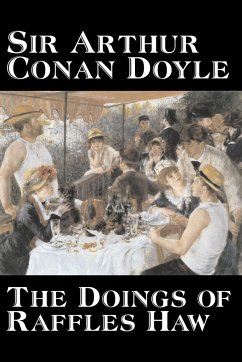 The Doings of Raffles Haw by Arthur Conan Doyle, Fiction, Mystery & Detective, Historical, Action & Adventure - Doyle, Arthur Conan