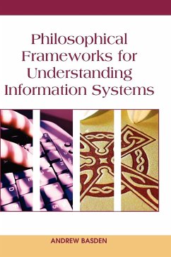 Philosophical Frameworks for Understanding Information Systems - Basden, Andrew